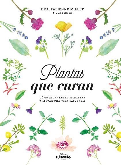 PLANTAS QUE CURAN | 9788416890330 | MILLET, FABIENNE; BERGER, SIOUX | Llibreria Drac - Librería de Olot | Comprar libros en catalán y castellano online