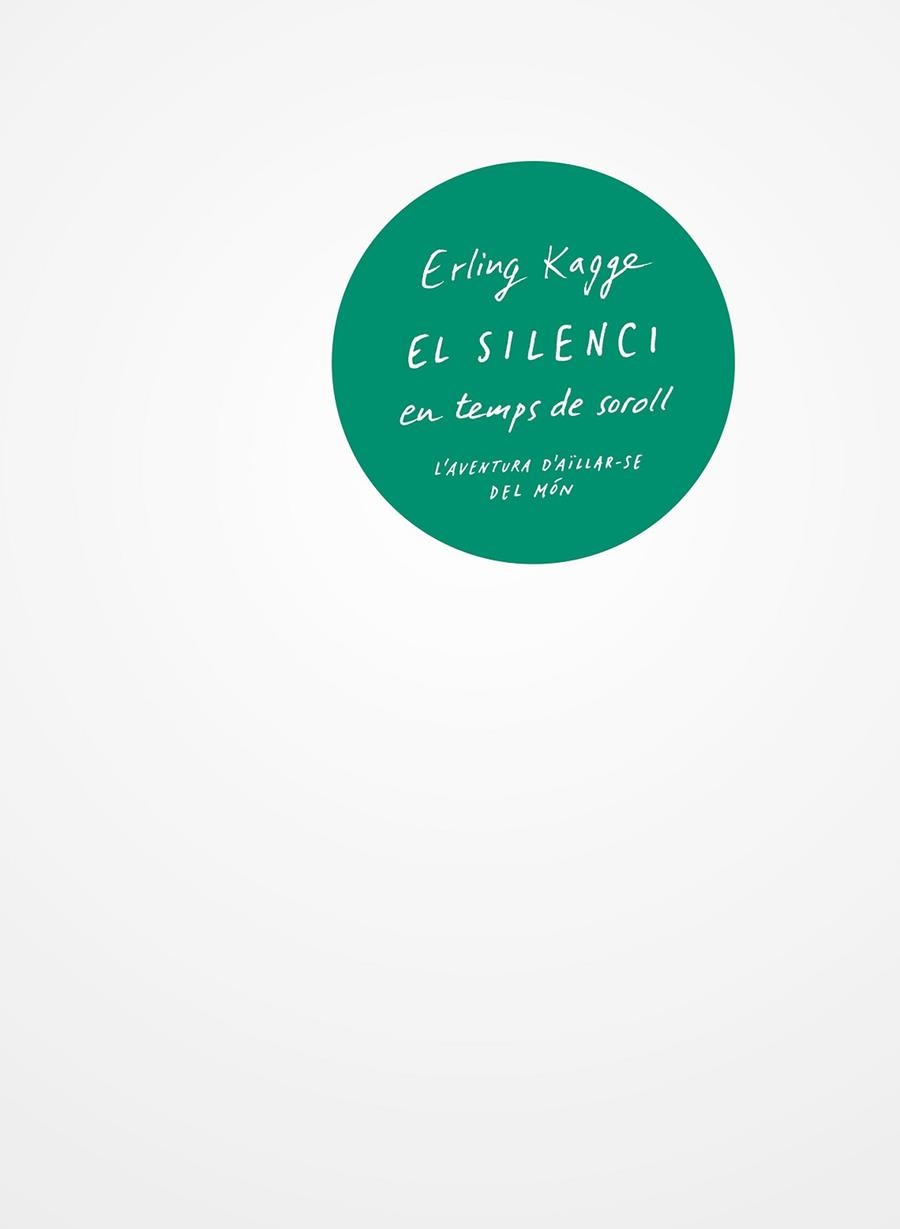 SILENCI EN TEMPS DE SOROLL, EL | 9788429776157 | KAGGE, ERLING | Llibreria Drac - Llibreria d'Olot | Comprar llibres en català i castellà online