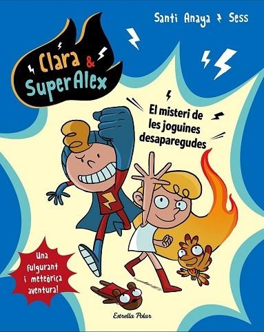 MISTERI DE LES JOGUINES DESAPAREGUDES, EL (CLARA I SUPERALEX 1) | 9788491373223 | ANAYA, SANTI; BOUDEBESSE, SESS | Llibreria Drac - Llibreria d'Olot | Comprar llibres en català i castellà online