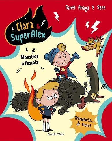 MONSTRES A L'ESCOLA (CLARA I SUPERALEX 2) | 9788491373230 | ANAYA, SANTI; BOUDEBESSE, SESS | Llibreria Drac - Llibreria d'Olot | Comprar llibres en català i castellà online