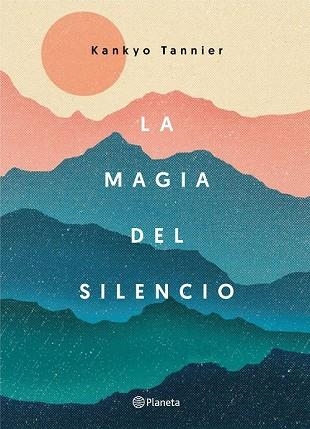 MAGIA DEL SILENCIO, LA | 9788408177319 | TANNIER, KANKYO | Llibreria Drac - Llibreria d'Olot | Comprar llibres en català i castellà online