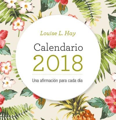 CALENDARIO LOUISE HAY 2018 | 9788416344109 | HAY, LOUISE | Llibreria Drac - Librería de Olot | Comprar libros en catalán y castellano online