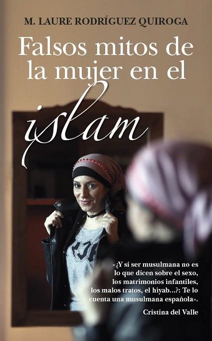 FALSOS MITOS DE LA MUJER EN EL ISLAM | 9788416776177 | RODRÍGUEZ QUIROGA, MARIA LAURA | Llibreria Drac - Llibreria d'Olot | Comprar llibres en català i castellà online