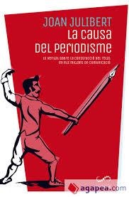 CAUSA DEL PERIODISME, LA | 9788494675317 | JULIBERT, JOAN | Llibreria Drac - Llibreria d'Olot | Comprar llibres en català i castellà online