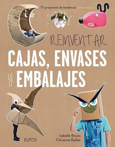 REINVENTAR CAJAS, ENVASES Y EMBALAJES | 9788416965380 | BUNO, ISABELLE; BAILLET, CHRISTINE | Llibreria Drac - Llibreria d'Olot | Comprar llibres en català i castellà online