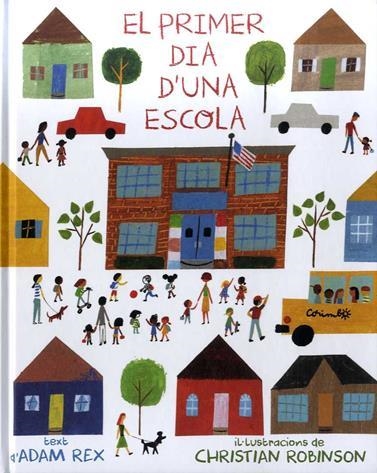 PRIMER DIA D'UNA ESCOLA, EL | 9788484705635 | REX, ADAM | Llibreria Drac - Llibreria d'Olot | Comprar llibres en català i castellà online