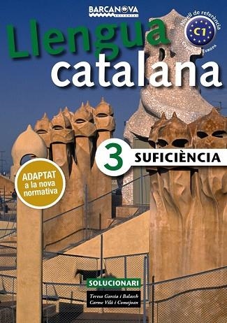 LLENGUA CATALANA SUFICIÈNCIA 3. SOLUCIONARI ED.2017 | 9788448941901 | GARCIA, TERESA; VILÀ, CARME | Llibreria Drac - Llibreria d'Olot | Comprar llibres en català i castellà online