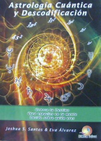 ASTROLOGÍA CUÁNTICA Y DESCODIFICACIÓN | 9788469744390 | SÁNCHEZ, JOSHUA / ÁLVAREZ, EVA | Llibreria Drac - Llibreria d'Olot | Comprar llibres en català i castellà online