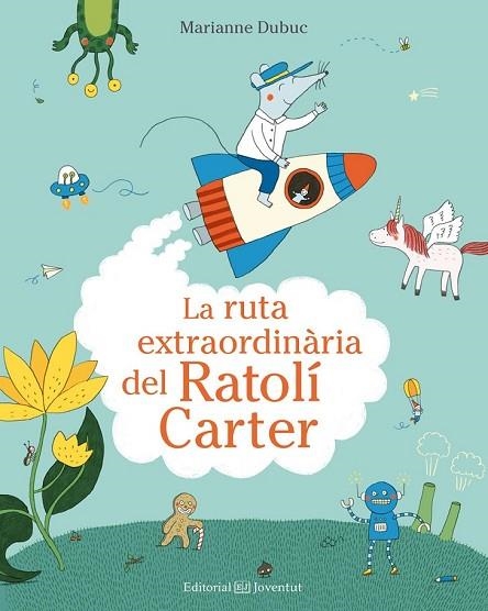 RUTA EXTRAORDINÀRIA DEL RATOLÍ CARTER, LA | 9788426144553 | DUBUC, MARIANNE | Llibreria Drac - Llibreria d'Olot | Comprar llibres en català i castellà online