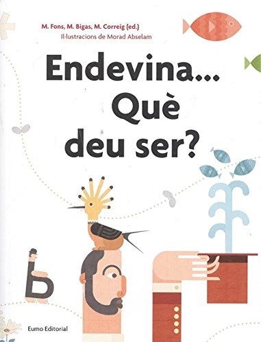 ENDEVINA QUE DEU SER (ENDEVINALLES) | 9788497666084 | AA.DD. | Llibreria Drac - Llibreria d'Olot | Comprar llibres en català i castellà online