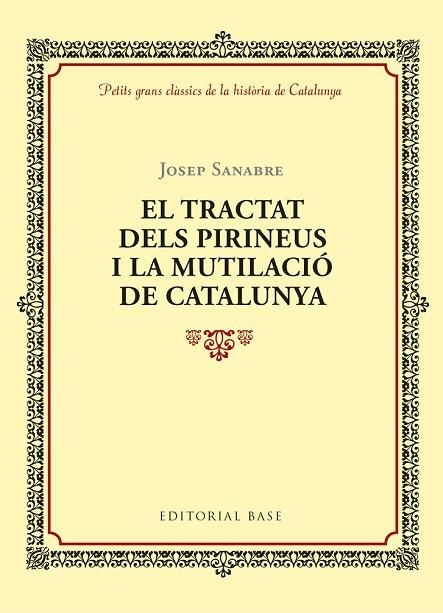 TRACTAT DELS PIRINEUS I LA MUTILACIÓ DE CATALUNYA, EL | 9788416587964 | SANABRE, JOSEP | Llibreria Drac - Llibreria d'Olot | Comprar llibres en català i castellà online