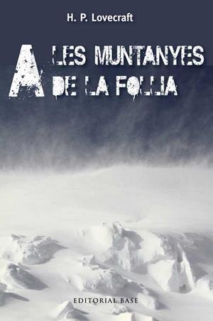 A LES MUNTANYES DE LA FOLLIA | 9788415711483 | LOVECRAFT, HOWARD PHILLIPS | Llibreria Drac - Llibreria d'Olot | Comprar llibres en català i castellà online