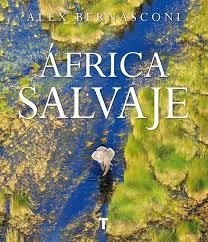 ÁFRICA SALVAJE | 9788416714346 | BERNASCONI, ALEX | Llibreria Drac - Llibreria d'Olot | Comprar llibres en català i castellà online