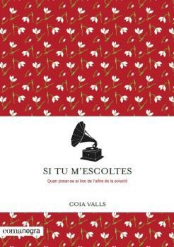 SI TU M'ESCOLTES | 9788416605958 | VALLS, COIA | Llibreria Drac - Librería de Olot | Comprar libros en catalán y castellano online