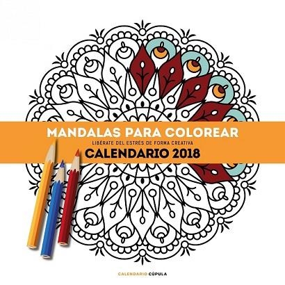 CALENDARIO MANDALAS PARA COLOREAR 2018 | 9788448023546 | AA.DD. | Llibreria Drac - Llibreria d'Olot | Comprar llibres en català i castellà online