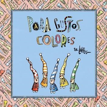 PARA GUSTOS, COLORES | 9788466341851 | LINIERS | Llibreria Drac - Llibreria d'Olot | Comprar llibres en català i castellà online