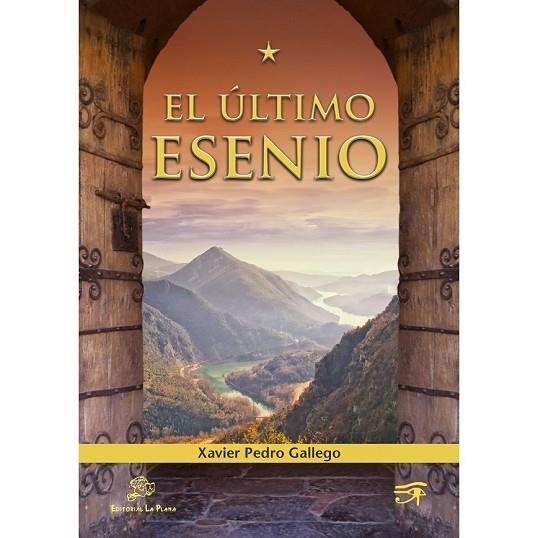 ÚLTIMO ESENIO, EL | 9788415336167 | PEDRO GALLEGO, XAVIER | Llibreria Drac - Llibreria d'Olot | Comprar llibres en català i castellà online