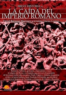 BREVE HISTORIA DE LA CAÍDA DEL IMPERIO ROMANO | 9788499678986 | BARRERA, DAVID; DURÁN, CRISTINA | Llibreria Drac - Librería de Olot | Comprar libros en catalán y castellano online