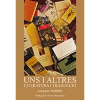 UNS I ALTRES (LITERATURA I TRADUCCIO) | 9788494545580 | MALLAFRE, JOAQUIM | Llibreria Drac - Llibreria d'Olot | Comprar llibres en català i castellà online