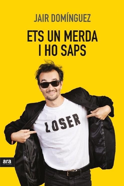 ETS UN MERDA, I HO SAPS | 9788416915309 | DOMÍNGUEZ, JAIR | Llibreria Drac - Librería de Olot | Comprar libros en catalán y castellano online