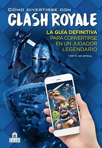 CÓMO DIVERTIRSE CON CLASH ROYALE (GUIA DEFINITIVA) | 9788893672887 | AA.DD. | Llibreria Drac - Llibreria d'Olot | Comprar llibres en català i castellà online