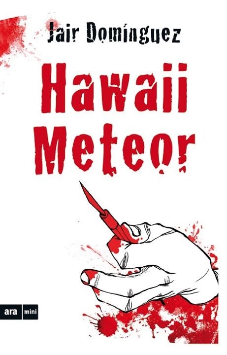 HAWAII METEOR (ARA MINI) | 9788494652356 | DOMÍNGUEZ, JAIR | Llibreria Drac - Llibreria d'Olot | Comprar llibres en català i castellà online