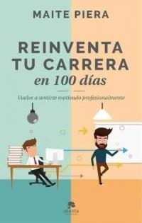 REINVENTA TU CARRERA EN 100 DÍAS | 9788416928286 | PIERA, MAITE | Llibreria Drac - Llibreria d'Olot | Comprar llibres en català i castellà online