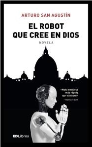 ROBOT QUE CREE EN DIOS, EL | 9788469745472 | SAN AGUSTÍN, ARTURO | Llibreria Drac - Librería de Olot | Comprar libros en catalán y castellano online