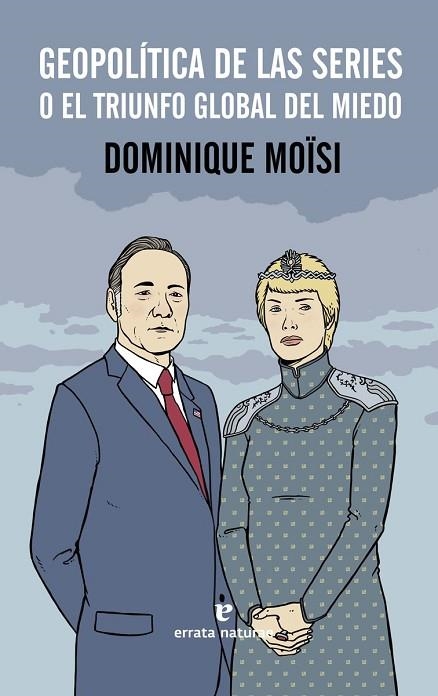 GEOPOLÍTICA DE LAS SERIES O EL TRIUNFO GLOBAL DEL MIEDO | 9788416544486 | MOÏSI, DOMINIQUE | Llibreria Drac - Llibreria d'Olot | Comprar llibres en català i castellà online