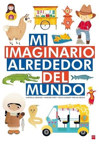 MI IMAGINARIO ALREDEDOR DEL MUNDO | 9788467592757 | PAROT, ANNELORE; HUDRISIER, CÉCILE; HÉDELIN, PASCALE | Llibreria Drac - Llibreria d'Olot | Comprar llibres en català i castellà online