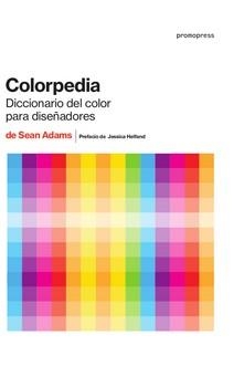 COLORPEDIA. ENCICLOPEDÍA DEL COLOR PARA DISEÑADORES | 9788416851546 | ADAMS, SEAN | Llibreria Drac - Llibreria d'Olot | Comprar llibres en català i castellà online