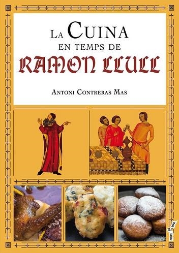 CUINA EN TEMPS DE RAMON LLULL, LA | 9788417113001 | CONTRERAS, ANTONI | Llibreria Drac - Llibreria d'Olot | Comprar llibres en català i castellà online