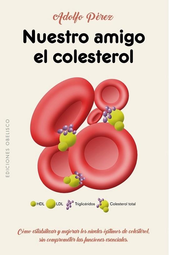 NUESTRO AMIGO EL COLESTEROL | 9788491112617 | PÉREZ, ADOLFO | Llibreria Drac - Librería de Olot | Comprar libros en catalán y castellano online