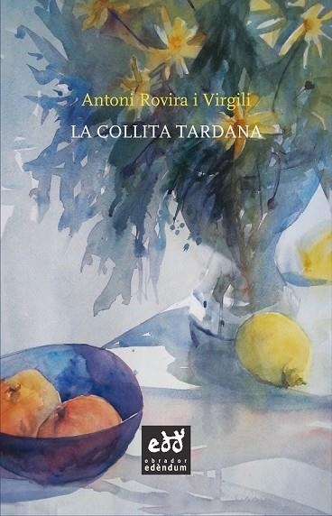 COLLITA TARDANA, LA | 9788494315893 | ROVIRA I VIRGILI, ANTONI | Llibreria Drac - Llibreria d'Olot | Comprar llibres en català i castellà online