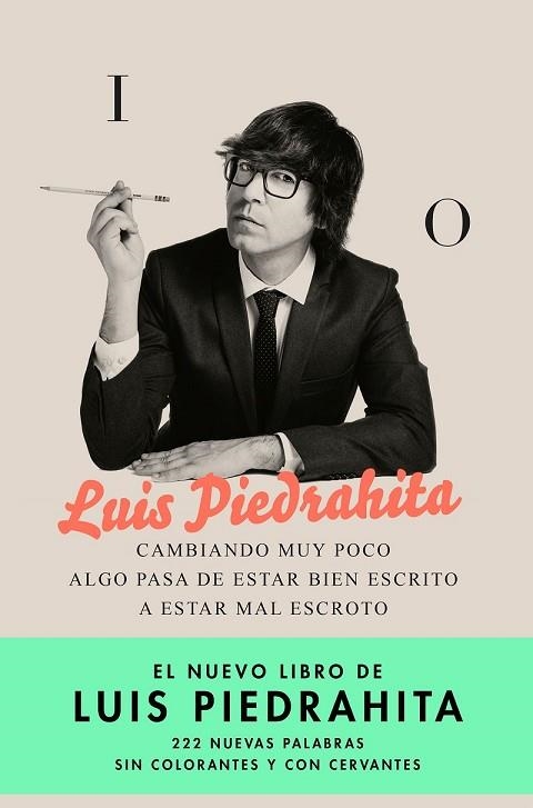 CAMBIANDO MUY POCO ALGO PASA DE ESTAR BIEN ESCRITO A ESTAR MAL ESCROTO | 9788408176831 | PIEDRAHITA, LUIS | Llibreria Drac - Llibreria d'Olot | Comprar llibres en català i castellà online