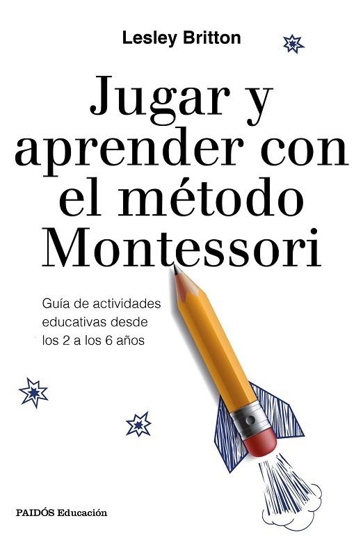 JUGAR Y APRENDER CON EL MÉTODO MONTESSORI | 9788449333781 | BRITTON, LESLEY | Llibreria Drac - Llibreria d'Olot | Comprar llibres en català i castellà online