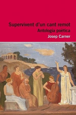 SUPERVIVENT D'UN CANT REMOT ANTOLOGIA POETICA + RECURS DIGITAL | 9788415192916 | CARNER, JOSEP | Llibreria Drac - Llibreria d'Olot | Comprar llibres en català i castellà online