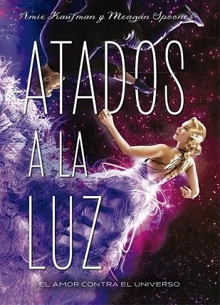 ATADOS A LA LUZ | 9788424659318 | KAUFMAN, AMIE; SPOONER, MEAGAN | Llibreria Drac - Llibreria d'Olot | Comprar llibres en català i castellà online