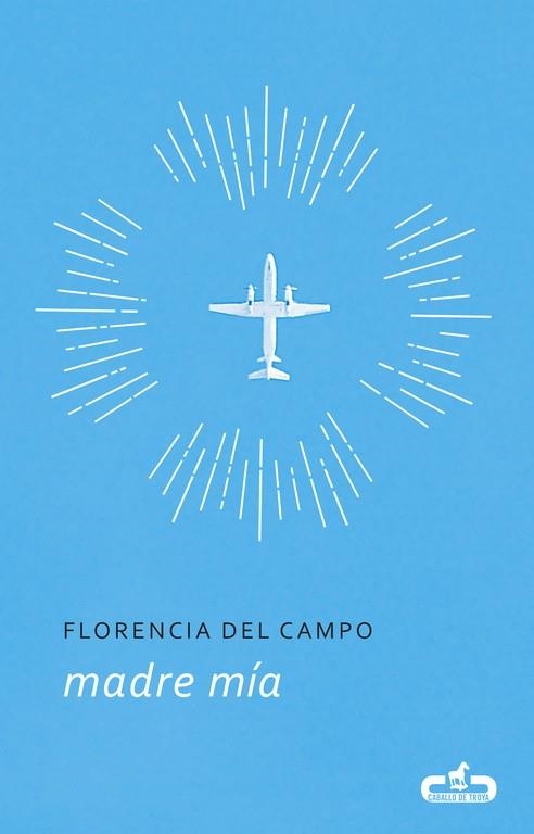 MADRE MÍA  | 9788415451792 | DEL CAMPO, FLORENCIA | Llibreria Drac - Llibreria d'Olot | Comprar llibres en català i castellà online