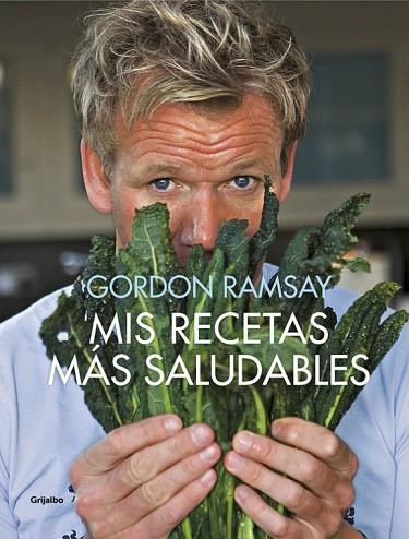 MIS RECETAS MÁS SALUDABLES | 9788416895335 | RAMSAY, GORDON | Llibreria Drac - Llibreria d'Olot | Comprar llibres en català i castellà online