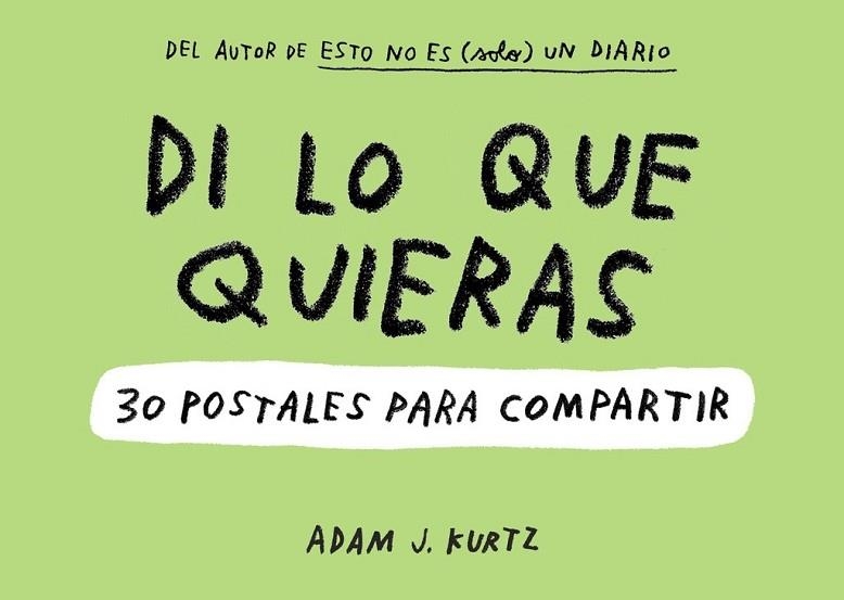 DI LO QUE QUIERAS. 30 POSTALES PARA COMPARTIR | 9788401020278 | KURTZ, ADAM J. | Llibreria Drac - Llibreria d'Olot | Comprar llibres en català i castellà online