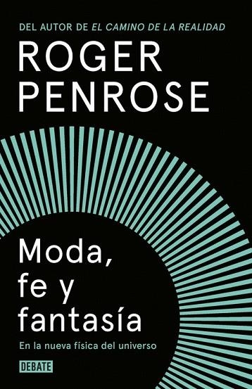 MODA, FE Y FANTASÍA EN LA NUEVA FÍSICA DEL UNIVERSO | 9788499927893 | PENROSE, ROGER | Llibreria Drac - Llibreria d'Olot | Comprar llibres en català i castellà online