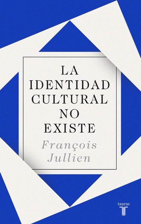 IDENTIDAD CULTURAL NO EXISTE, LA | 9788430619160 | JULLIEN, FRANÇOISE | Llibreria Drac - Llibreria d'Olot | Comprar llibres en català i castellà online