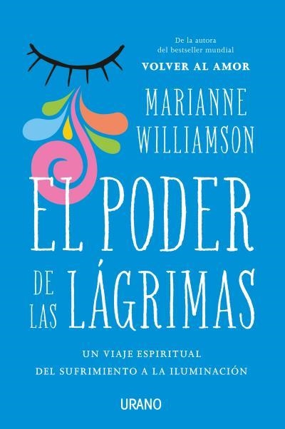 PODER DE LAS LÁGRIMAS, EL | 9788416720026 | WILLIAMSON, MARIANNE | Llibreria Drac - Llibreria d'Olot | Comprar llibres en català i castellà online