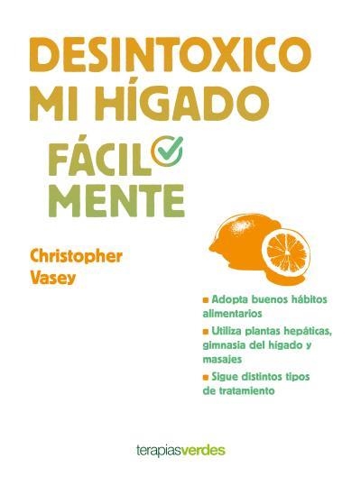 DESINTOXICO MI HÍGADO FÁCILMENTE | 9788416972197 | VASEY, CHRISTOPHER | Llibreria Drac - Librería de Olot | Comprar libros en catalán y castellano online