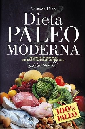 DIETA PALEO MODERNA, LA | 9788417057091 | DÍEZ, VANESSA | Llibreria Drac - Llibreria d'Olot | Comprar llibres en català i castellà online