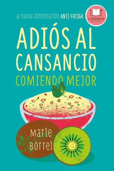 ADIÓS AL CANSANCIO COMIENDO MEJOR | 9788479539856 | BORREL, MARIE | Llibreria Drac - Llibreria d'Olot | Comprar llibres en català i castellà online