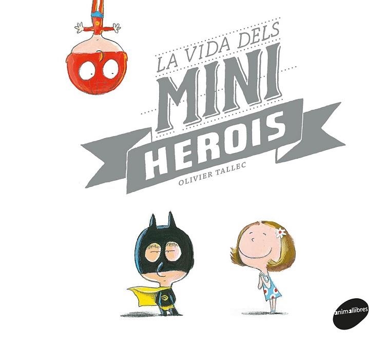 VIDA DELS MINIHEROIS, LA | 9788416844449 | TALLEC, OLIVIER | Llibreria Drac - Llibreria d'Olot | Comprar llibres en català i castellà online