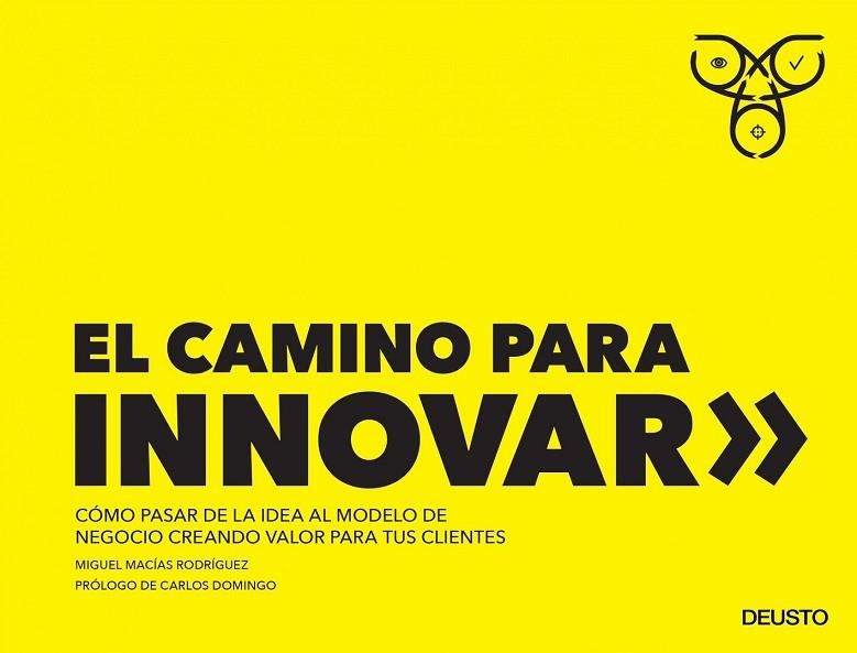 CAMINO PARA INNOVAR, EL | 9788423428779 | MACÍAS, MIGUEL | Llibreria Drac - Llibreria d'Olot | Comprar llibres en català i castellà online