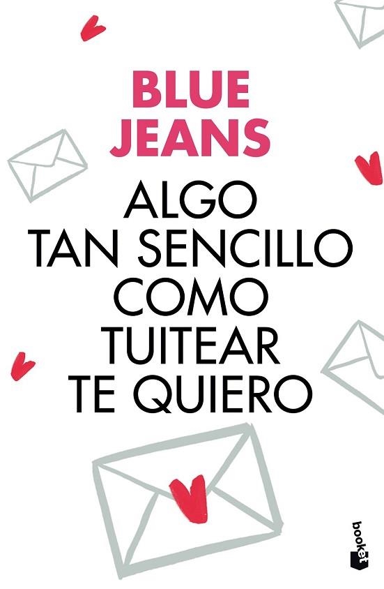 ALGO TAN SENCILLO COMO TUITEAR TE QUIERO | 9788408176435 | BLUE JEANS | Llibreria Drac - Llibreria d'Olot | Comprar llibres en català i castellà online